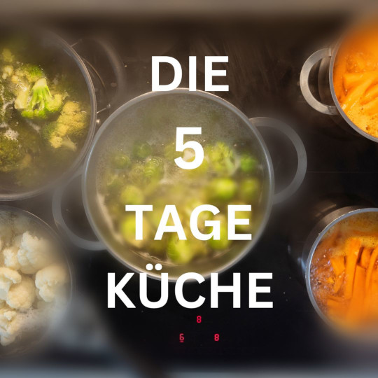 AUSGEBUCHT  Die 5 - Tage - Küche  am Mi. 30.10.2024 von 18:00 - 22:30 Uhr