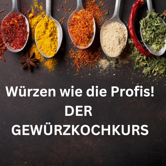 Würzen wie die Profis  Fr. 24.01.2025  von 17:00 - 21:30 Uhr