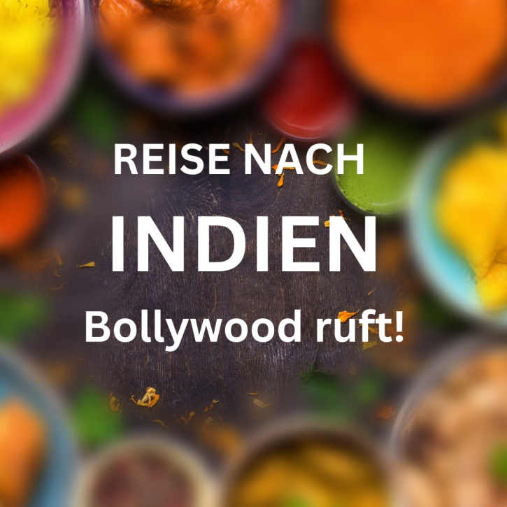 Ausgebucht  Reise nach Indien - Bollywood ruft  am Di. 29.10.24 von 18:00 - 22:30 Uhr