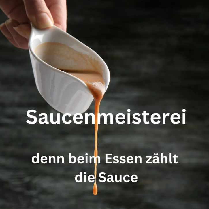 Saucenmeisterei Do. 27.03.2025 von 18:00 - 22:30 Uhr